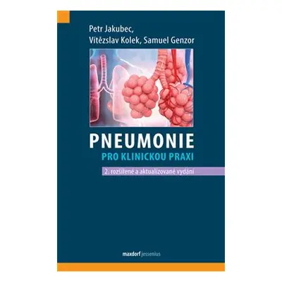 Pneumonie pro klinickou praxi - Samuel Genzor, Vítězslav Kolek, Petr Jakubec