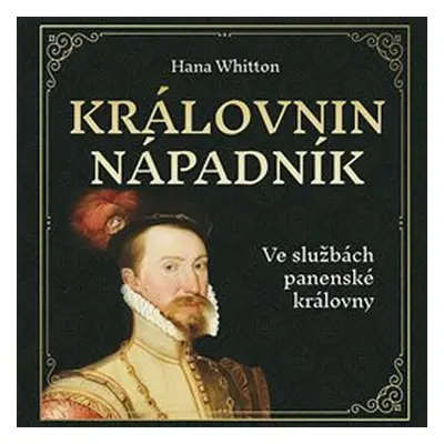 Královnin nápadník - Hana Whitton