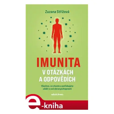 Imunita v otázkách a odpovědích - Zuzana Střížová