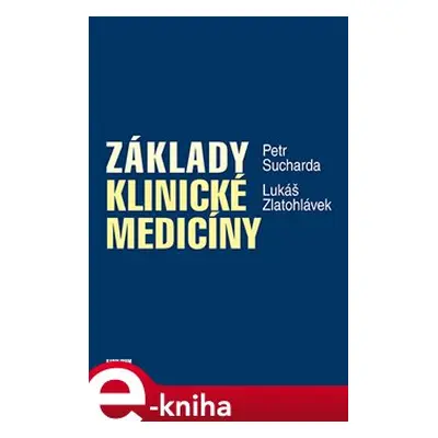 Základy klinické medicíny - Petr Sucharda, Lukáš Zlatohlávek