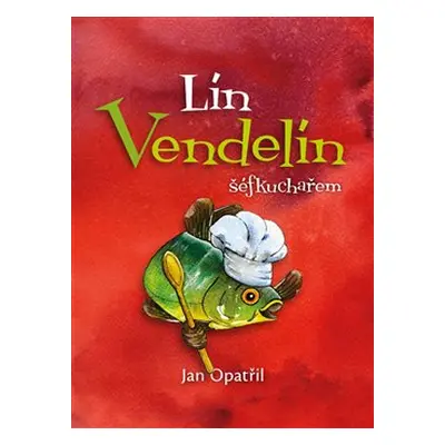 Lín Vendelín šéfkuchařem - Jan Opatřil