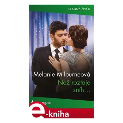 Než roztaje sníh… - Melanie Milburneová