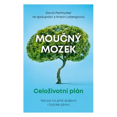 Moučný mozek: Celoživotní plán - David Perlmutter