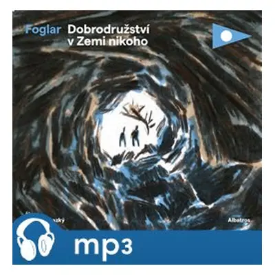 Dobrodružství v Zemi nikoho, mp3 - Jaroslav Foglar