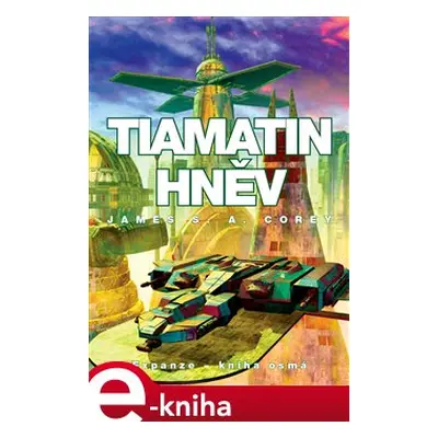 Tiamatin hněv - James S. A. Corey