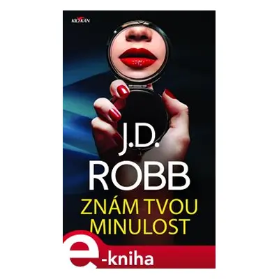 Znám tvou minulost - J. D. Robb