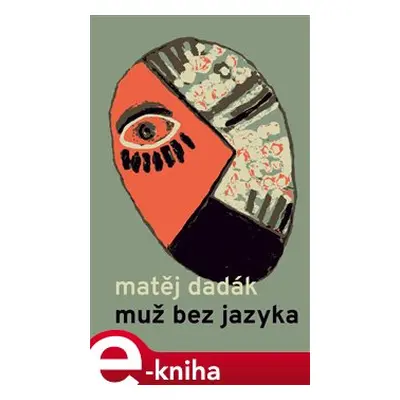 Dadák Matěj - Muž bez jazyka