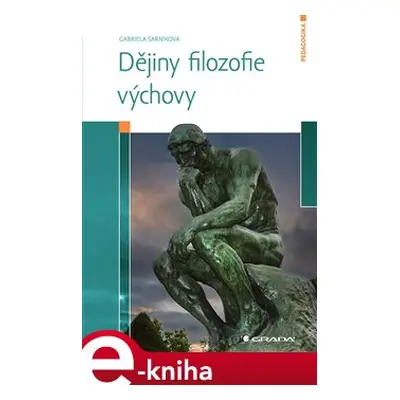 Dějiny filozofie výchovy - Gabriela Šarníková