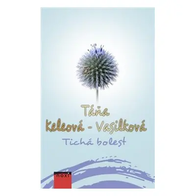 Tichá bolest - Táňa Keleová-Vasilková