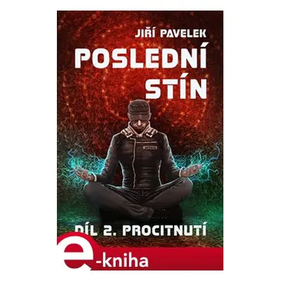 Poslední stín: Procitnutí - Jiří Pavelek