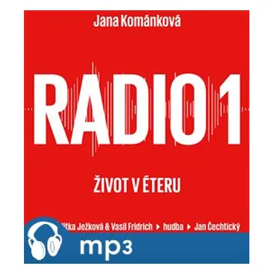 Radio 1 - Život v éteru, mp3 - Jana Kománková