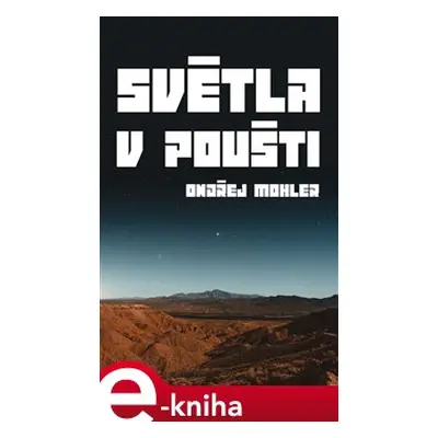 Světla v poušti - Ondřej Mohler