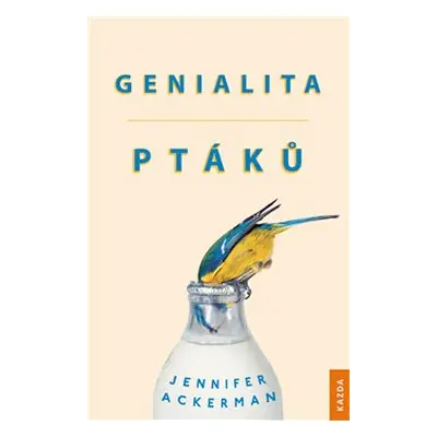 Genialita ptáků - Jennifer Ackermanová