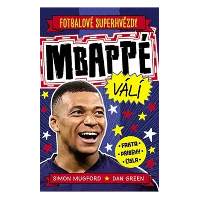 Mbappé. Fotbalové superhvězdy - Simon Mugford, Dan Green