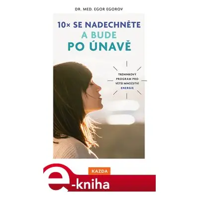 10x se nadechněte a bude po únavě - Egor Egorov