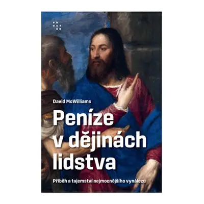 Peníze v dějinách lidstva - David McWilliams