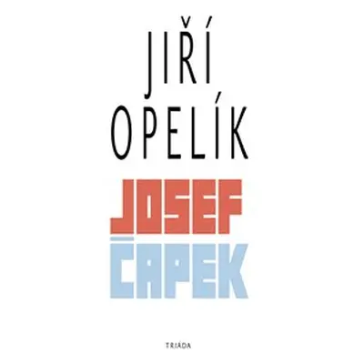 Josef Čapek - Jiří Opelík