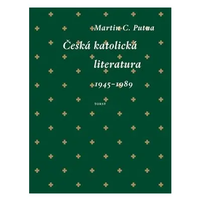 Česká katolická literatura (1945–1989) - Martin C. Putna