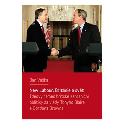 New Labour, Británie a svět - Jan Váška