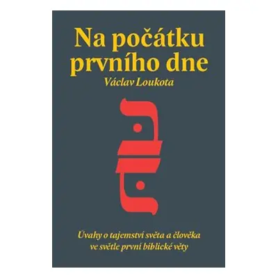 Na počátku prvního dne - Václav Loukota