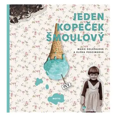 Jeden kopeček šmoulový - Marie Doležalová, Eliška Podzimková