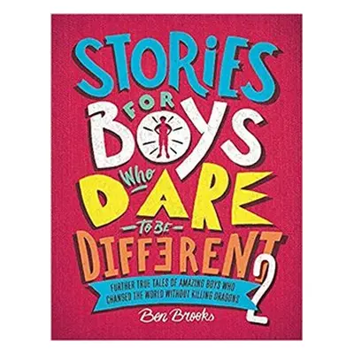 Stories for Boys Who Dare to be Different 2 - Ben Brooks