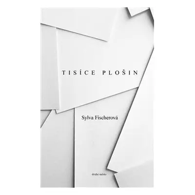 Tisíce plošin - Sylva Fischerová