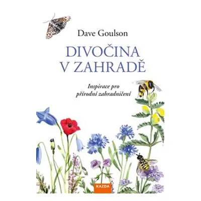 Divočina v zahradě - Dave Goulson