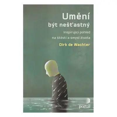 Umění být nešťastný - Dirk de Wachter