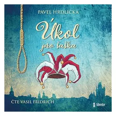 Úkol pro šaška - Pavel Hrdlička