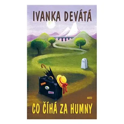 Co číhá za humny - Ivanka Devátá