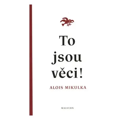 To jsou věci! - Alois Mikulka