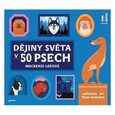 Dějiny světa v 50 psech - Mackenzi Leeová