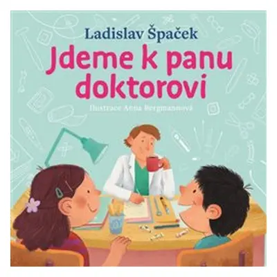 Jdeme k panu doktorovi - Ladislav Špaček