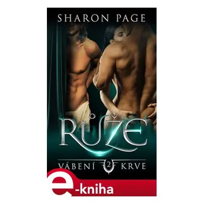 Růže - Vábení krve 2 - Sharon Page