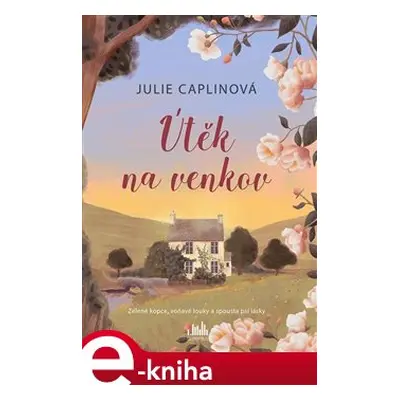 Útěk na venkov - Julie Caplinová