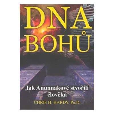 DNA Bohů - Chris H. Hardy