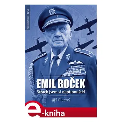 Emil Boček. Strach jsem si nepřipouštěl - Jiří Plachý