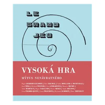 Vysoká hra – mýtus nenávratného