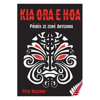 Kia Ora E Hoa - Petr Nazarov