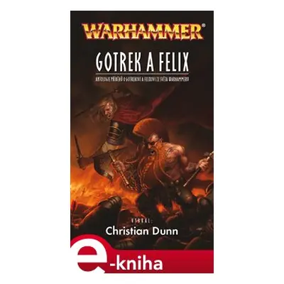 Gotrek a Felix - Christian Dunn