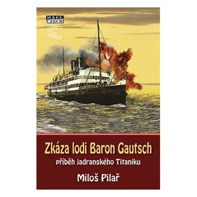 Zkáza lodi Baron Gautsch - Miloš Pilař