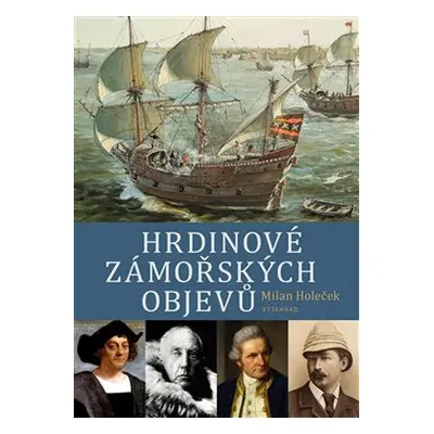 Hrdinové zámořských objevů - Milan Holeček