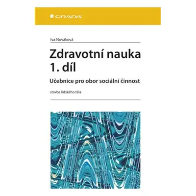 Zdravotní nauka 1. díl - Iva Nováková