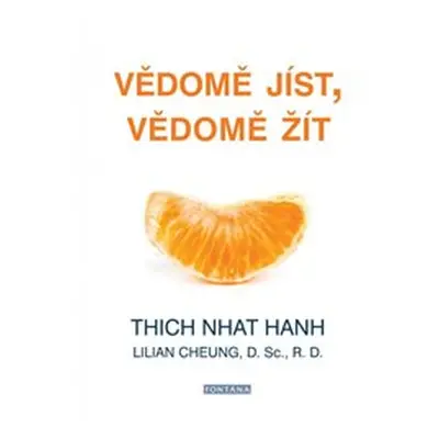 Vědomě jíst, vědomě žít - Thich Nhat Hanh