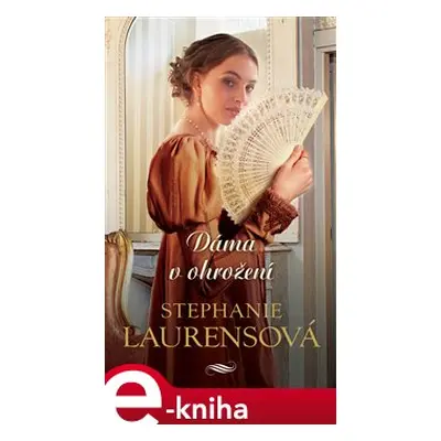 Dáma v ohrožení - Stephanie Laurensová