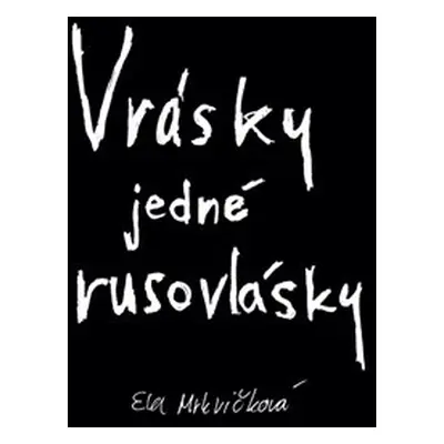 Vrásky jedné rusovlásky - Ela Mrkvičková