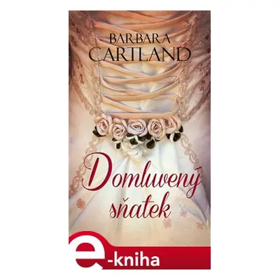 Domluvený sňatek - Barbara Cartland