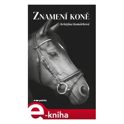 Znamení koně - Kristýna Komárková