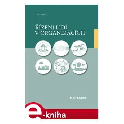 Řízení lidí v organizacích - Jan Barták